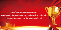 Trường THCS Quang Trung vinh danh các học sinh tiêu biểu, đạt thành tích xuất sắc tại các cuộc thi quốc tế về nghệ thuật